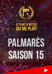JE FILME LE MÉTIER QUI ME PLAÎT - Palmarès saison 15
