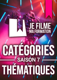 Les catégories et thématiques de JE FILME MA FORMATION Saison 7