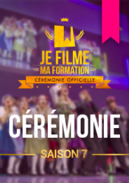 JE FILME MA FORMATION - Cérémonie Saison 7