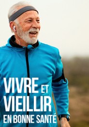 Vivre et vieillir en bonne santé