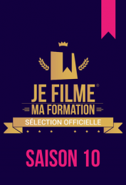 Je filme ma formation - Sélection officielle Saison 10