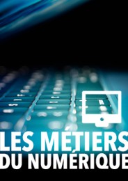 Les métiers du numérique